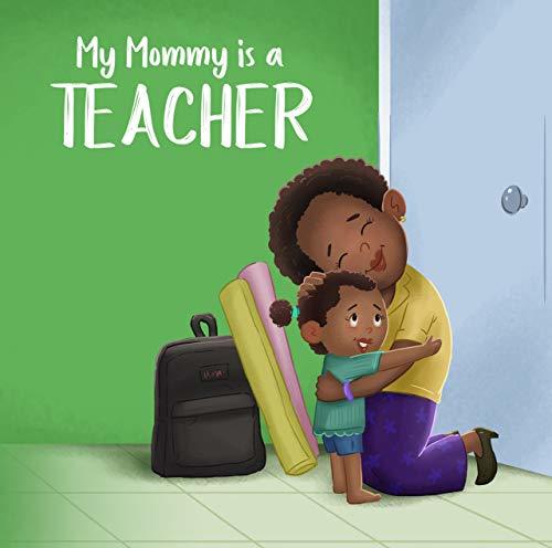 My Mommy is a Teacher by Danielle Maqsood | Goodreads