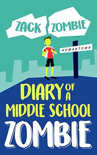 Diary of a Middle School Zombie: No Zombie Left Behind