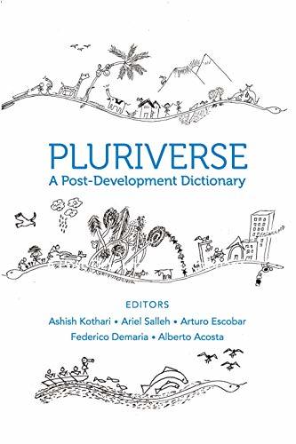 Pluriverse: A Post–Development Dictionary