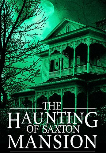 The Haunting of Saxton Mansion book cover