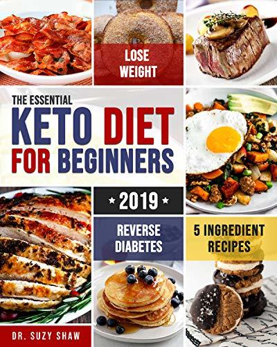 The Essential Keto Diet for Beginners #2024: 5-Ingredient Affordable, Quick & Easy Low-Carb Recipes | Lose Weight, Cut Cholesterol & Reverse Diabetes | 30-Day Low-Carb Meal Plan