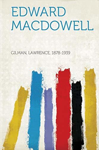 Edward MacDowell by Lawrence Gilman | Goodreads
