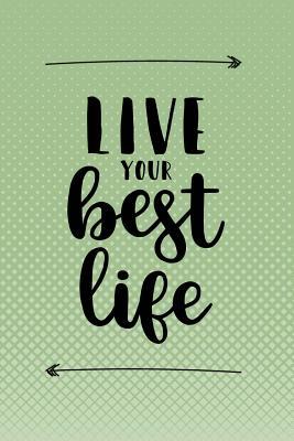 Live your best life quote