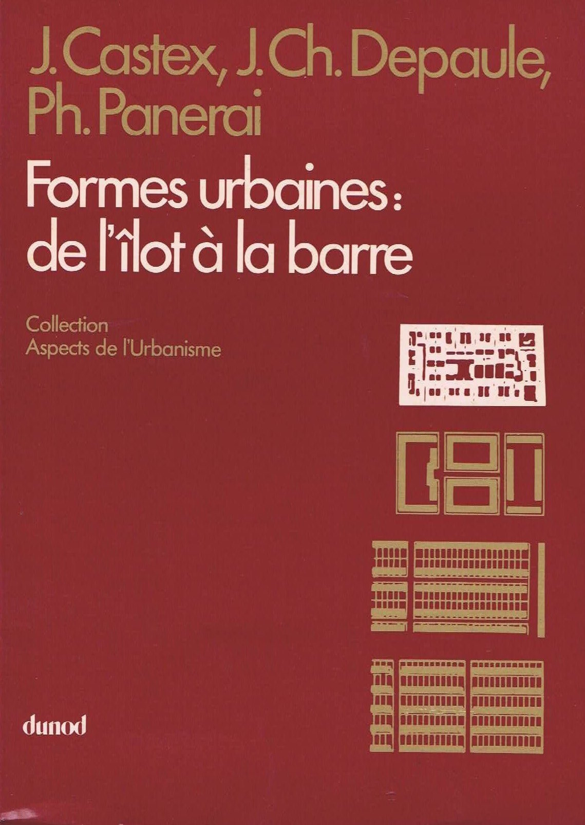 Formes urbaines: de l'îlot à la barre by Jean Castex | Goodreads