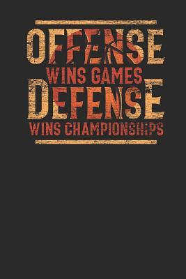 Defense Wins Championships Quote Offense Wins Games Defense Wins Championships: Basketball Notebook, Graph  Paper (6 X 9 - 120 Pages) Sports Themed Notebook For Daily Journal, Diary,  And Gift By Not A Book | Goodreads
