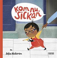 Kom nu, Sickan!