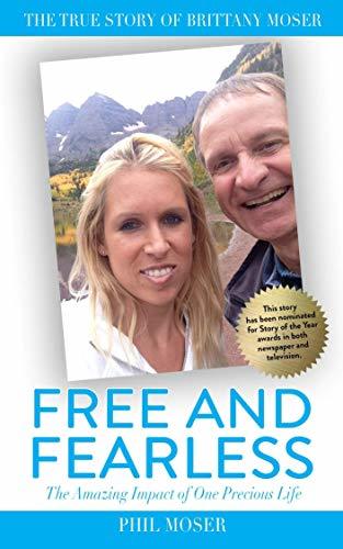 Free and Fearless: The Amazing Impact of One Precious Life