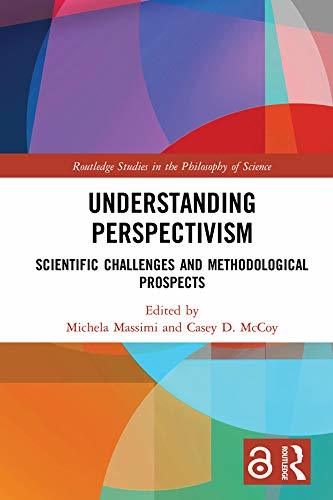 Understanding Perspectivism: Scientific Challenges and Methodological Prospects