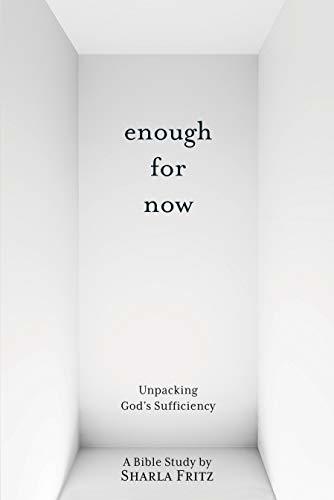 Enough for Now: Unpacking God’s Sufficiency