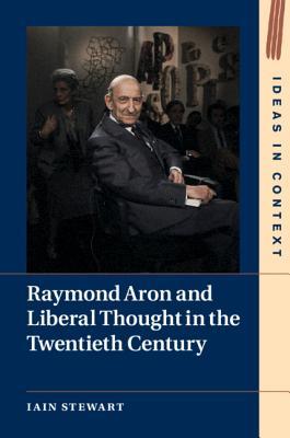 Raymond Aron and Liberal Thought in the Twentieth Century book cover
