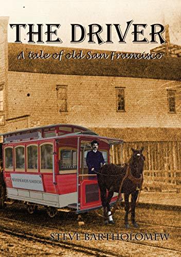 The Driver: A tale of old San Francisco, murder in broad daylight.