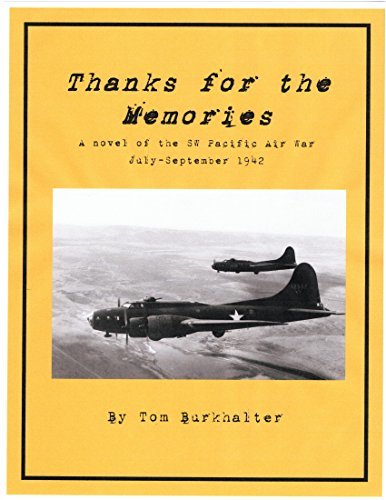Thanks for the Memories: a Novel of the SW Pacific Air War July-September 1942