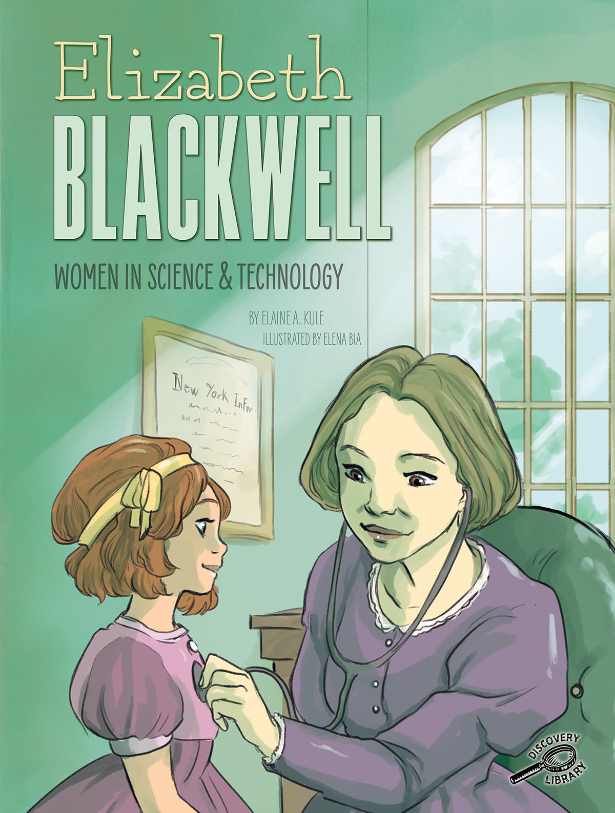 Women in Science and Technology Elizabeth Blackwell by Elaine A. Kule
