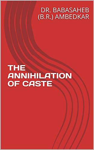 The Annihilation of Caste by B.R. Ambedkar | Goodreads