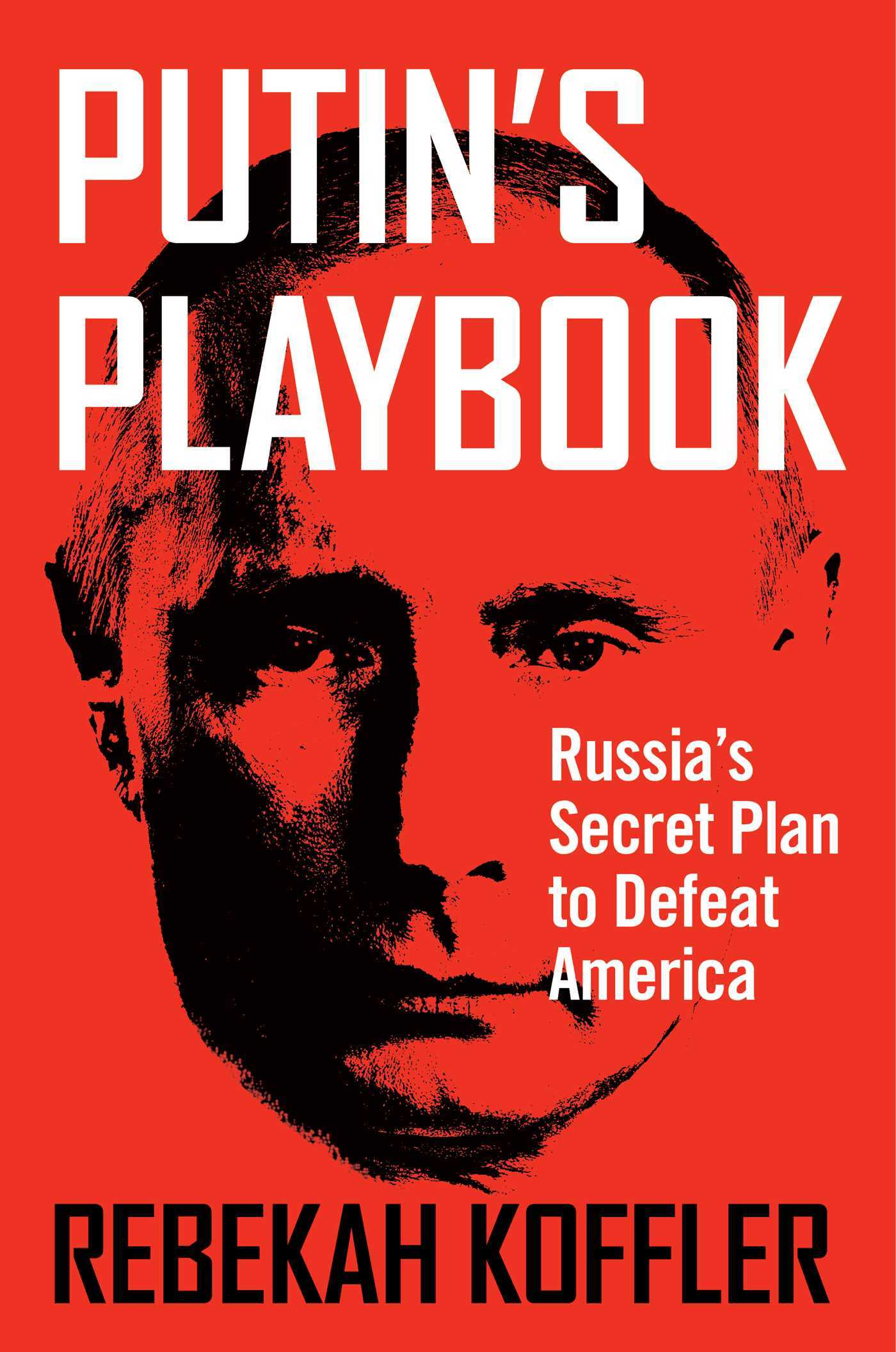 Rebekah Koffler, Author of Putin's Playbook: Russia's Secret Plan to Defeat America