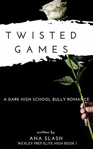 Twisted Games (Wexley Prep Exclusive High #1) by Ana Slash