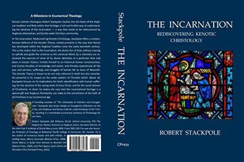 Robert Stackpole The Incarnation: Rediscovering Kenotic Christology by Robert Stackpole ...
