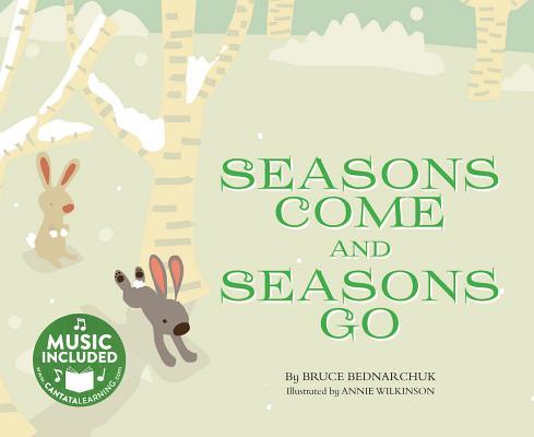 Seasons Come and Seasons Go by Bruce Bednarchuk Goodreads