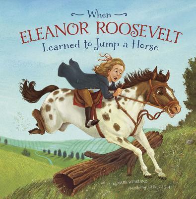 When Eleanor Roosevelt Learned to Jump A Horse book cover