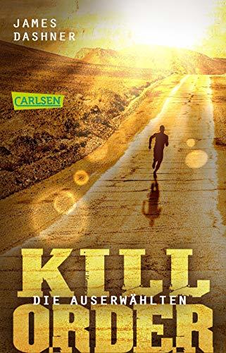 Die Auserwählten - Kill Order: Das Prequel zur Maze Runner-Trilogie