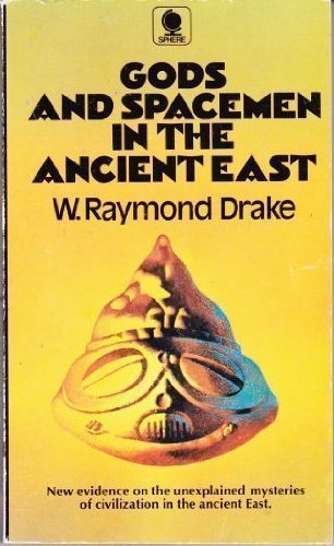 Gods and Spacemen In The Ancient East by W. Raymond Drake | Goodreads