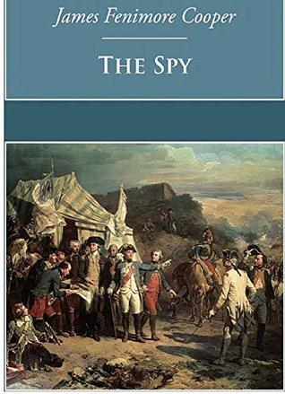 The Spy (illustrated ) by James Fenimore Cooper | Goodreads