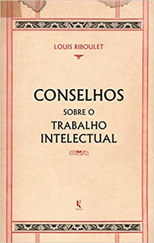 Conselhos Sobre o Trabalho Intelectual