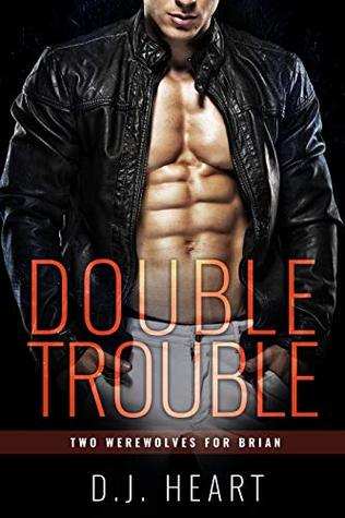 Double Trouble: Two Werewolves for Brian