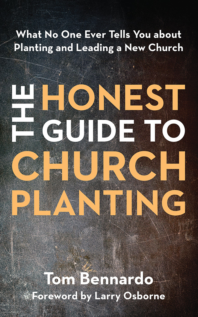 The Honest Guide to Church Planting: What No One Ever Tells You about Planting and Leading a New Church