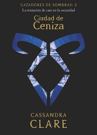 Ciudad de ceniza (Cazadores de sombras, #2)