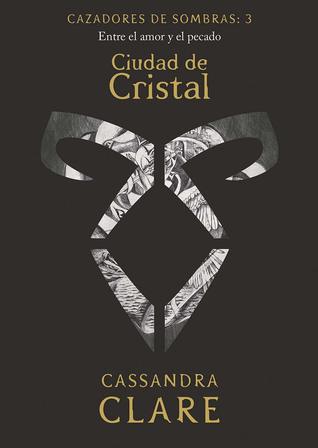Ciudad de cristal (Cazadores de sombras, #3)