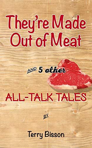 They're Made Out of Meat and 5 other All-Talk Tales book cover