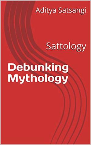 Debunking Mythology: Sattology