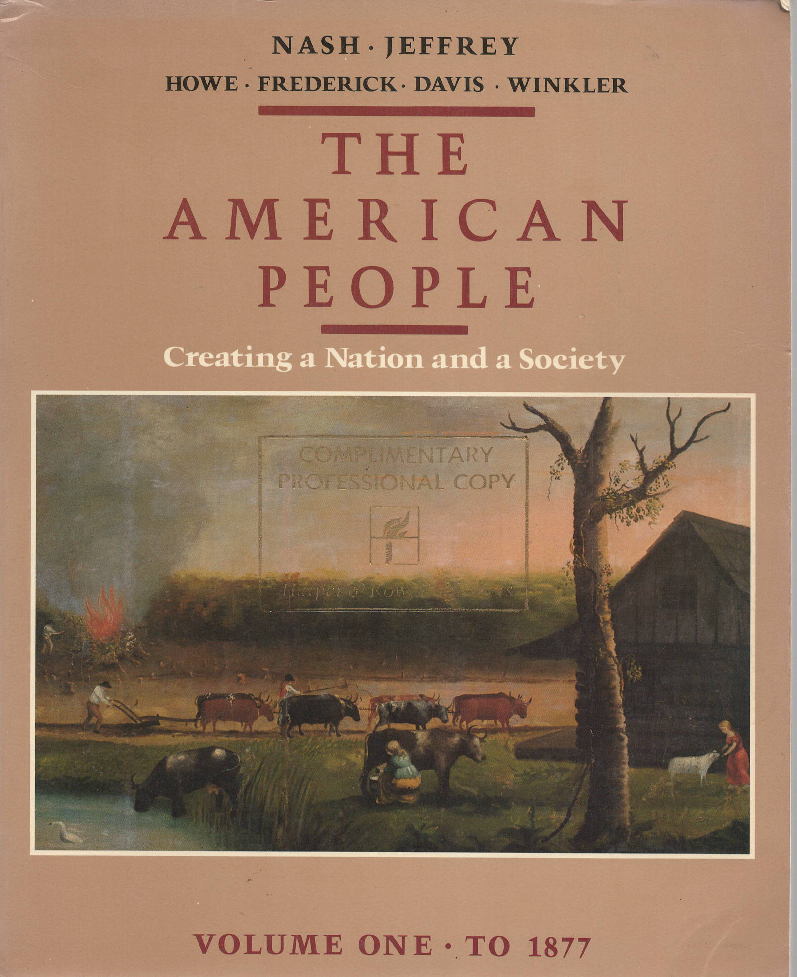 The American People: Creating a Nation and a Society, volume one To ...