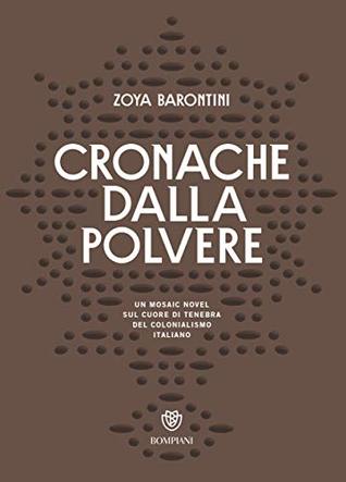 Cronache dalla polvere: un mosaic novel sul cuore di tenebra del colonialismo italiano