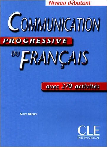 Communication progressive du francais. Niveau debutant. Livre book cover
