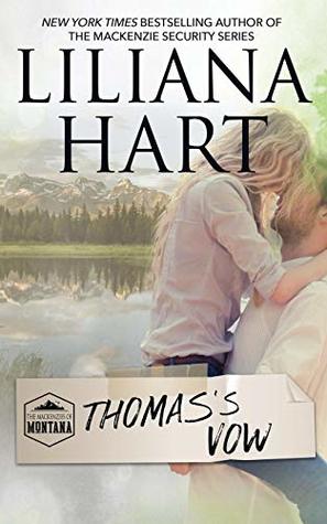 Thomas's Vow: MacKenzies of Montana by Liliana Hart | Goodreads