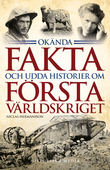 Okända fakta och udda historier om första världskriget