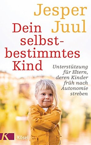 Dein selbstbestimmtes Kind: Unterstützung für Eltern, deren Kinder früh nach Autonomie streben