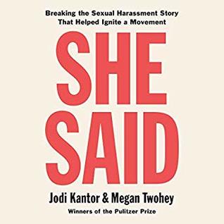 She Said: Breaking the Sexual Harassment Story That Helped Ignite a Movement