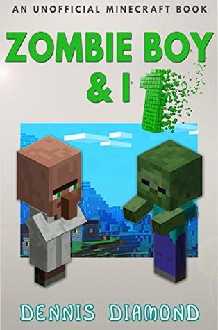 Zombie Boy & I (An Unofficial Minecraft Book): Zombie Boy & I Collection