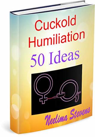 Cuckold Humiliation - 50 Ideas!: Erotic Humilation Experiences by