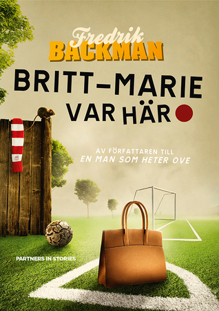 Good Back Man Britt-Marie var här by Fredrik Backman | Goodreads