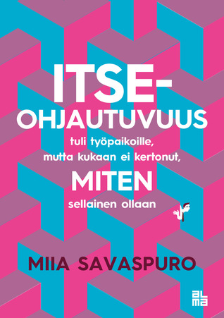 Itseohjautuvuus tuli työpaikoille – mutta kukaan ei kertonut, miten sellainen ollaan