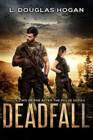 Deadfall: A Post-Apocalyptic Tale of Human Survival by L. Douglas Hogan ...