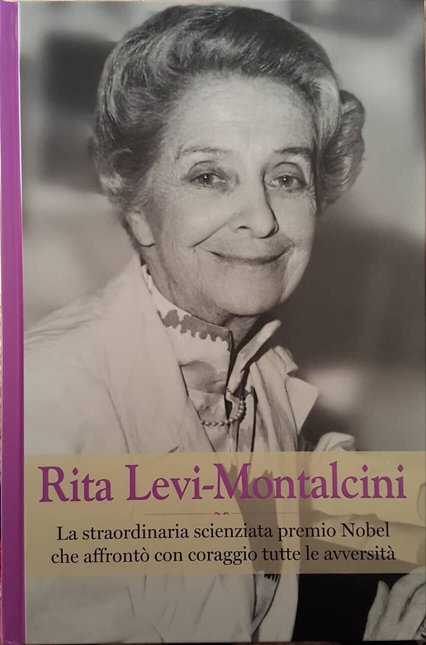 Rita Levi-Montalcini. La straordinaria scienziata premio nobel che affrontò con coraggio tutte le avversità book cover