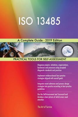 ISO 13485 A Complete Guide - 2019 Edition by Gerardus Blokdyk | Goodreads