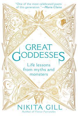 Great Goddesses: Life Lessons From Myths and Monsters