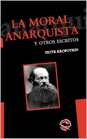 La moral anarquista y otros escritos book cover