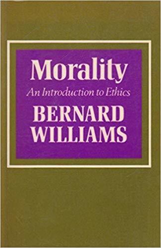 Morality: An Introduction to Ethics by Bernard Williams | Goodreads
